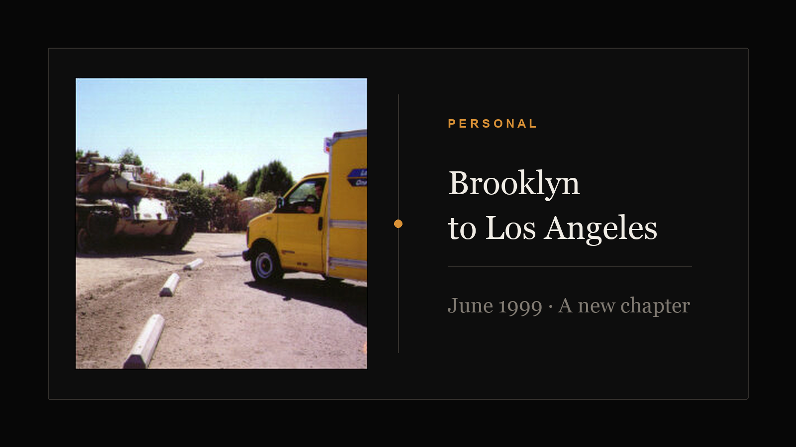 Archival moving-day photograph beside a card reading Brooklyn to Los Angeles, June 1999